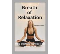 Breath of Relaxation: Deep Breathing Techniques for Stress Relief