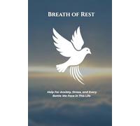 Breath of Rest: Scripture-Breathing Help for Anxiety, Stress, and Every Battle We Face in This Life
