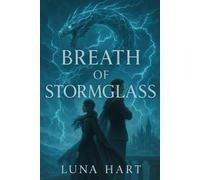 Breath of Stormglass: The bond is only the beginning. Trust is the real test. (The Skybound Legacy)