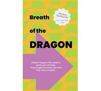Breath of the Dragon: Wisdom Sparked by The Leadership Leap: Now Without Crash Landings