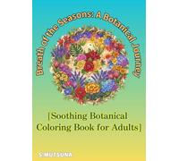 Breath of the Seasons: A Botanical Journey