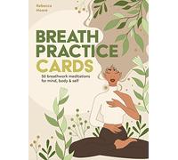 Breath Practice Cards: 50 breathwork meditations for mind, body & self (Wellness Practice Cards)