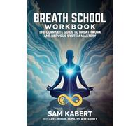 Breath School: The Complete Guide to Breathwork & Nervous System Mastery
