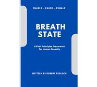 Breath State™: A First-Principles Framework of Human Capacity: 1