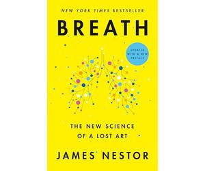 Breath: The New Science of a Lost Art