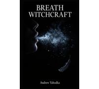 Breath Witchcraft: Powerful Breathing Rituals to Break Anxiety Cycles, Dissolve Fear Stored in the Body, and Finally Feel Safe in Your Own Skin (Somatic Witchcraft)