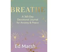 BREATHE: A 365-Day Devotional Journal for Anxiety & Peace