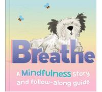 BREATHE. A MINDFULNESS STORY AND FOLLOW-ALONG GUIDE | Autumn Carpenter