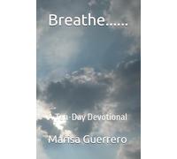 Breathe......: A Ten-Day Devotional