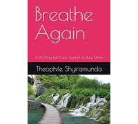 Breathe Again: A 60-Day Self-Care Journal for Busy Moms