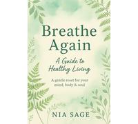 Breathe Again: A Guide to Healthy Living