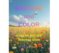 BREATHE and COLOR stress relief coloring book: Relaxing Designs to Ease Stress