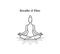 Breathe and Flow: yoga notebook, journal, calmness, meditation, minimal, plain lined pages