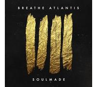 Breathe Atlantis - Soulmade