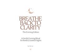 Breathe Back to Clarity: The Evening Edition