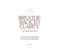 Breathe Back To Clarity: The Morning Edition
