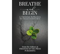 Breathe & Begin: A Christian Reflection for Incarcerated Men
