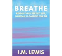 Breathe: Behind every perfect life, someone is gasping for air