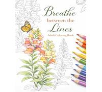 Breathe Between the Lines Adult Coloring Book