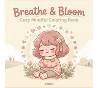 Breathe & Bloom: Cozy Mindful Coloring Book - 40 Bold and Easy Self-Care Nature Scenes of a Little Girl Finding Calm, Relaxing for Adults Teens and ... (Breathe Easy Coloring for Stress Relief)