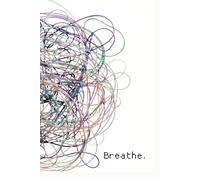 Breathe: Breathe Journal: Because Sometimes, You Just Need to Remember to... Breathe