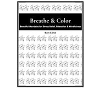Breathe & Color: Beautiful Mandalas for Stress Relief, Relaxation & Mindfulness