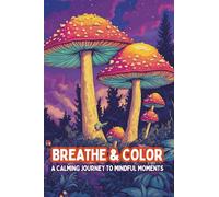 Breathe & Color - Mini Edition: Pocket-Sized Coloring Book for Adults | Relax, De-Stress & Find Calm Anywhere