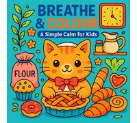 Breathe & Colour: A Simple Calm for Kids