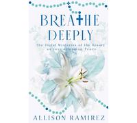 Breathe Deeply: The Joyful Mysteries of the Rosary as Invitations to Peace