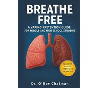 Breathe Free: A Vaping Prevention Workbook for Middle and High School Students
