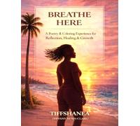 Breathe Here: A Poetry & Coloring Experience for Reflection, Healing & Growth