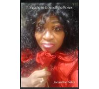 Breathe in and Smell the Roses