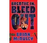 Breathe In, Bleed Out: A Horror Thriller Novel for Slasher Movie Fans