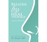 Breathe less heal yourself: The healing effect of The Buteyko-method