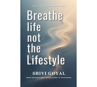 Breathe Life Not The Lifestyle: A Poetry and Prose Collection: In a world obsessed with appearances, dare to breathe deeper.