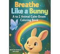 Breathe Like a Bunny: A to Z Animal Calm-Down Coloring Book (Animal Adventures)