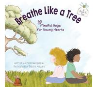 Breathe Like a Tree: Mindful Yoga For Young Hearts: 3 (Yoga with Molly and Mo)