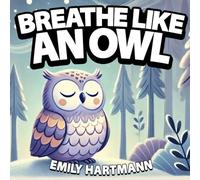 Breathe like an Owl: Bedtime Story For Children, Nursery Rhymes For Babies and Toddlers: 1 (Animal Bedtime)