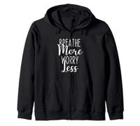 Breathe More Worry Less Calm Mindfulness Cita, Inspiración Sudadera con Capucha