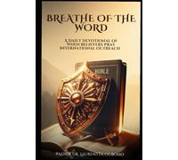 BREATHE OF THE WORD: A DAILY DEVOTIONAL OF WHEN BELIEVERS PRAY INTERNATIONAL OUTREACH