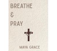 Breathe & Pray: Restored by Grace: A Scripture Journal for Healing