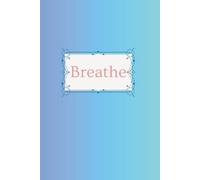 Breathe: Reflection journal for mindfulness
