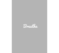 Breathe - The Anxiety Journal & Tracker: A Guided Workbook for Calm, Clarity, and Emotional Balance