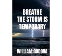 Breathe: The Storm Is Temporary