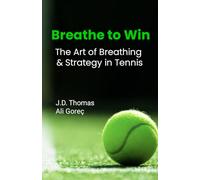 Breathe to Win: The Art of Breathing & Stratgy in Tennis