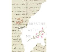 Breathe with me: A Guided Mindfulness Journal for Anxiety Relief, Daily Reflection, and Mental Clarity | Undated 5-Minute Prompt Notebook for Stress Management & Self-Care