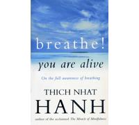 ¡Respira! Estás vivo: Sutra sobre la plena conciencia de la respiración