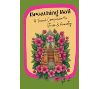 Breathing Bali - A Travel Companion for Stress & Anxiety: Breathwork Journal for Stress & Anxiety - Bali Travel Companion with Guided Breathing Techniques, Colouring & Puzzles