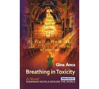 Breathing in Toxicity: A Novel (Romanian Novels Around the World)