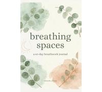 Breathing Spaces Yoga Journal: A breathwork & Yoga Journal for Reflection & Self - Care
